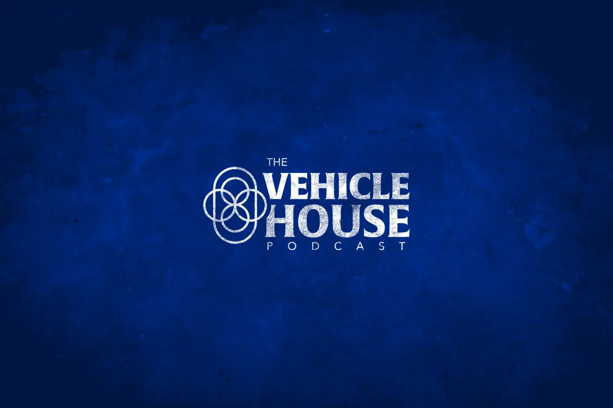 Vehicle House Podcast